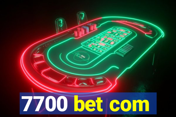 7700 bet com